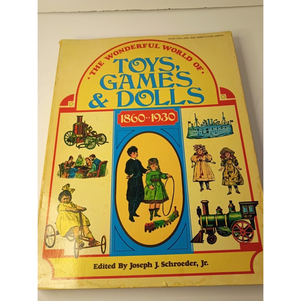 1971 The Wonderful World of Toys, Games & Dolls 1860-1930 Joseph J. Schroeder Jr